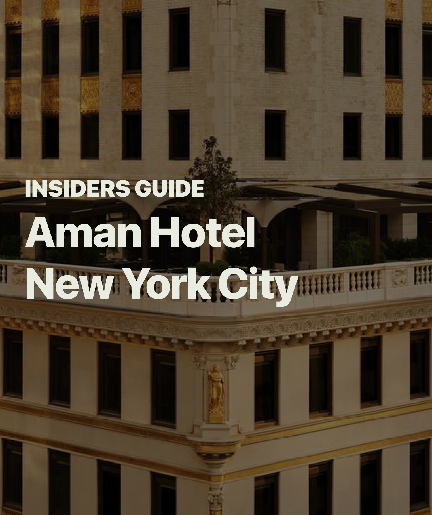 The Aman Hotel New York: Insiders Guide post image