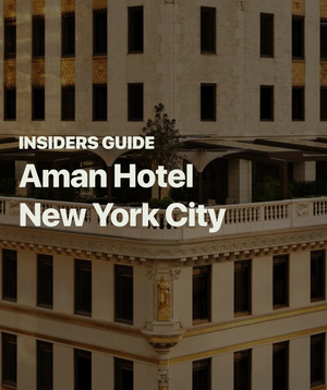 The Aman Hotel New York: Insiders Guide post feature image